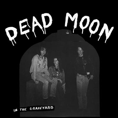 Dead Moon -  In the Graveyard